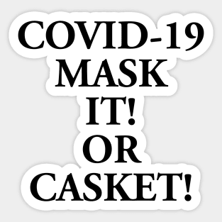 MASK IT OR CASKET Sticker